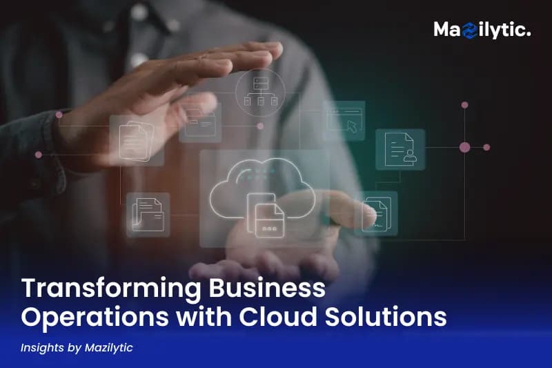 Transforming Business Operations with Cloud Solutions