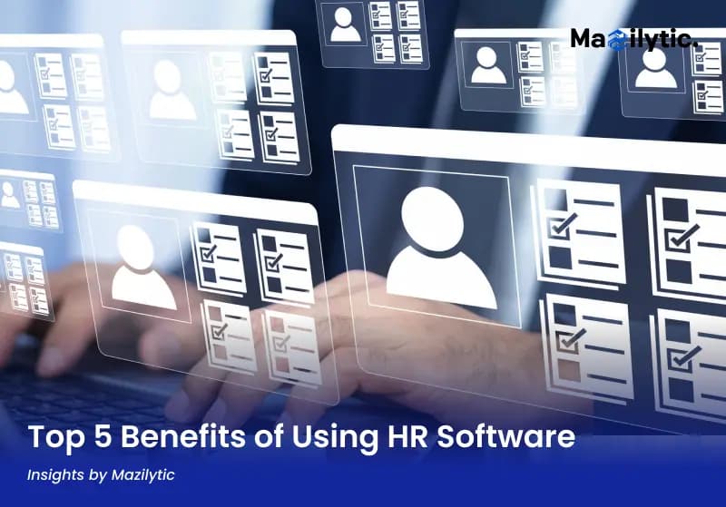Top 5 Benefits of Using HR Software