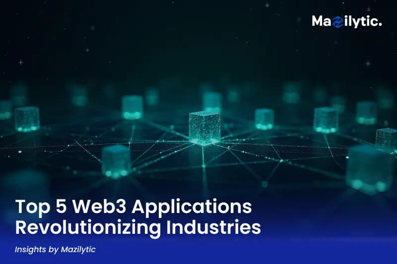 Top 5 Web3 Applications Revolutionizing Industries